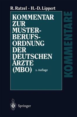 Kommentar zur Musterberufsordnung der deutschen &Auml;rzte (MBO) - Rudolf Ratzel, Hans D Lippert