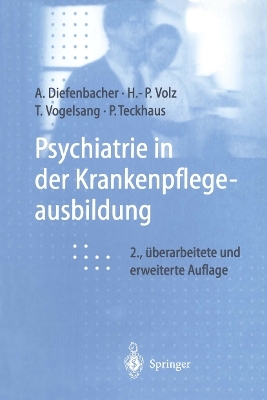 Psychiatrie in der Krankenpflegeausbildung - Albert Diefenbacher, Hans-Peter Volz, Thomas Vogelsang, Peter Teckhaus