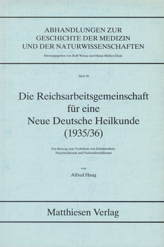 Die Reichsarbeitsgemeinschaft für eine Neue Deutsche Heilkunde (1935/36)