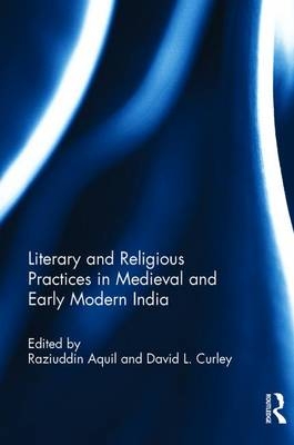 Literary and Religious Practices in Medieval and Early Modern India