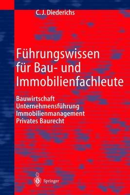 F&uuml;hrungswissen f&uuml;r Bau- und Immobilienfachleute - Claus J. Diederichs