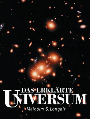 Das erkl&auml;rte Universum - Malcolm S. Longair