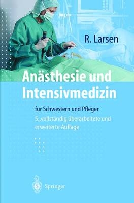 An&auml;sthesie und Intensivmedizin f&uuml;r Schwestern und Pfleger - Reinhard Larsen