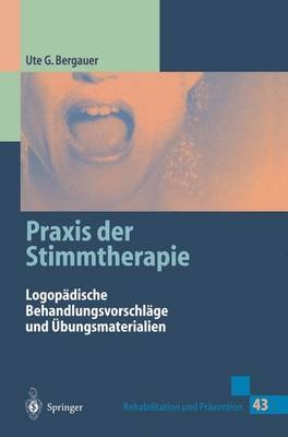 Praxis der Stimmtherapie - Ute G. Bergauer