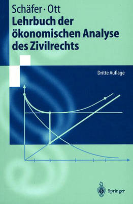 Lehrbuch der &ouml;konomischen Analyse des Zivilrechts - Hans B. Sch&auml;fer, Claus Ott