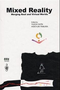 Mixed Reality - Merging Real and Virtual Worlds - 