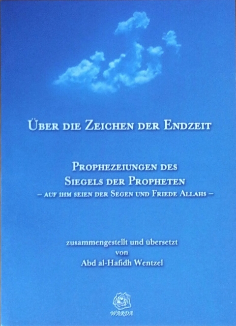 &Uuml;ber die Zeichen der Endzeit - Abd al-Hafidh Wentzel