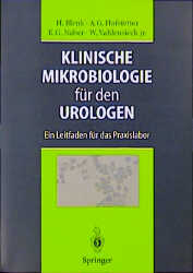 Klinische Mikrobiologie f&uuml;r den Urologen - Holger Blenk, Alfons G. Hofstetter, Kurt G. Naber, Winfried Vahlensieck