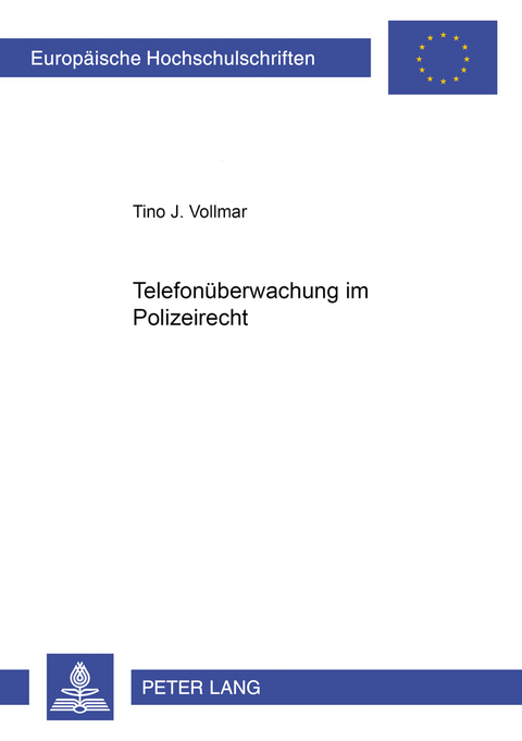 Telefonueberwachung im Polizeirecht - Tino Vollmar