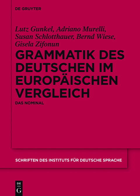 Grammatik des Deutschen im europ&auml;ischen Vergleich - Lutz Gunkel, Adriano Murelli, Susan Schlotthauer, Bernd Wiese, Gisela Zifonun