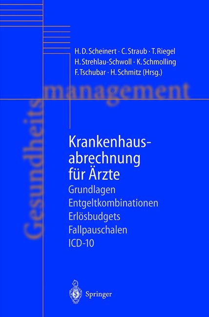 Krankenhausabrechnung f&uuml;r &Auml;rzte - H. D. Scheinert, C. Straub, T. Riegel, H. Strehlau-Schwoll, K. Schmolling, F. Tschubar, H. Schmitz