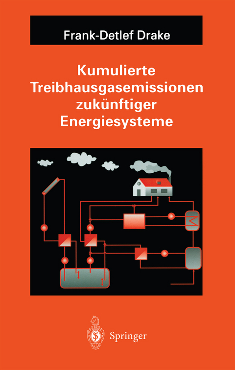 Kumulierte Treibhausgasemissionen zuk&uuml;nftiger Energiesysteme - Frank-Detlef Drake