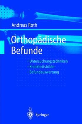 Orthop&auml;dische Befunde - Andreas Roth