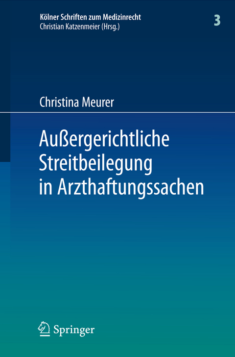 Au&szlig;ergerichtliche Streitbeilegung in Arzthaftungssachen - Christina Meurer