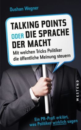 Talkingpoints oder die Sprache der Macht - Dushan Wegner