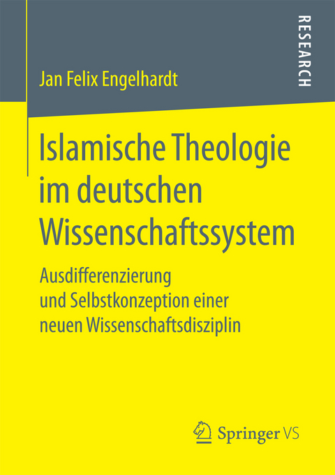 Islamische Theologie im deutschen Wissenschaftssystem - Jan Felix Engelhardt