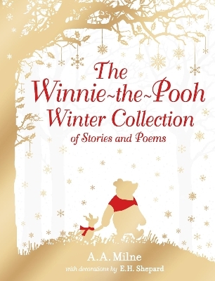 The Winnie-the-Pooh Winter Collection of Stories and Poems