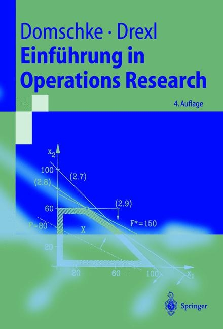 Einf&uuml;hrung in Operations Research - Wolfgang Domschke, Andreas Drexl