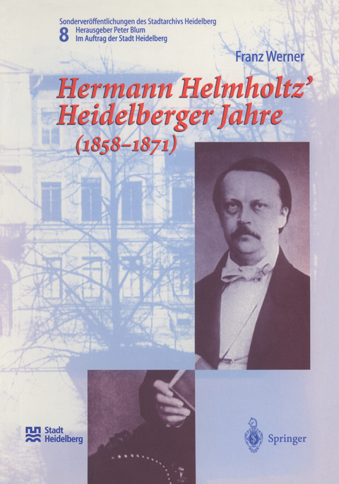 Hermann Helmholtz&rsquo; Heidelberger Jahre (1858&ndash;1871) - Franz Werner