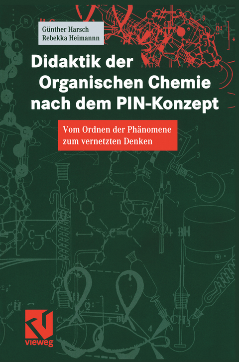 Didaktik der Organischen Chemie nach dem PIN-Konzept - G&uuml;nther Harsch, Rebekka Heimann