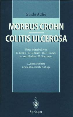 Morbus Crohn - Colitis ulcerosa - Guido Adler, K. Beckh, B. O. B&ouml;hm, H. J. Brambs, A. von Herbay, M. Starlinger