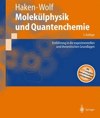 Molek&uuml;lphysik und Quantenchemie - Hermann Haken, Hans C. Wolf
