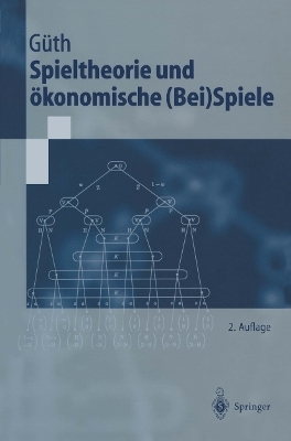 Spieltheorie und &ouml;konomische (Bei)Spiele - Werner G&uuml;th