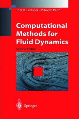 Computational Methods for Fluid Dynamics - Joel H. Ferziger, Milovan Peric