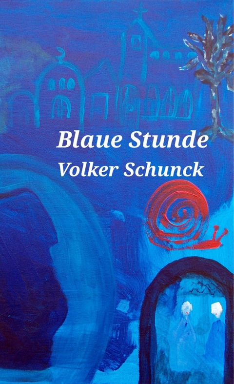 Blaue Stunde - Volker Schunck