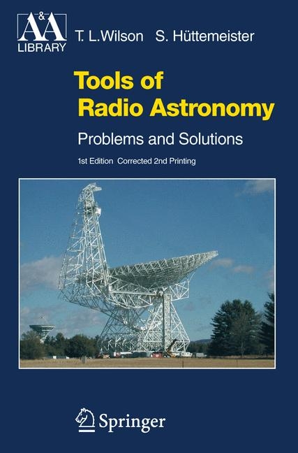 Tools of Radio Astronomy - T. L. Wilson, Susanne H&uuml;ttemeister