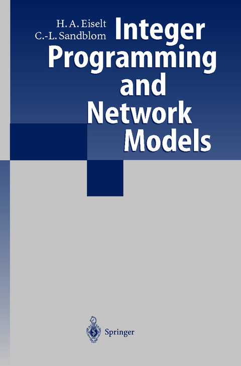 Integer Programming and Network Models - H.A. Eiselt, Carl-Louis Sandblom