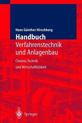 Handbuch Verfahrenstechnik und Anlagenbau - Hans G. Hirschberg