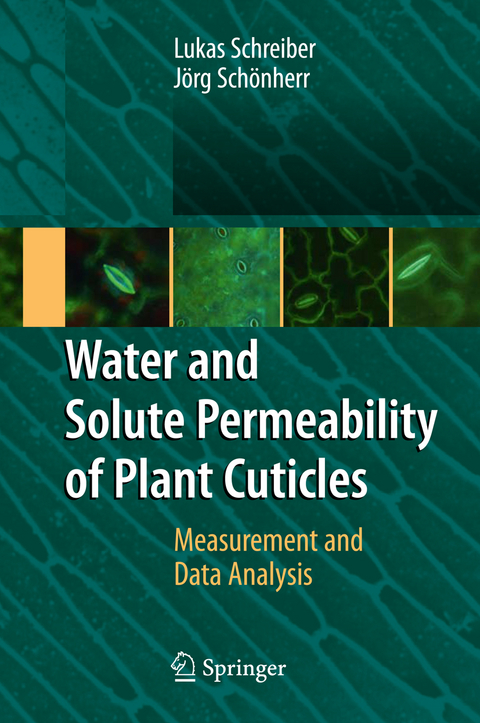Water and Solute Permeability of Plant Cuticles - Lukas Schreiber, J&ouml;rg Sch&ouml;nherr