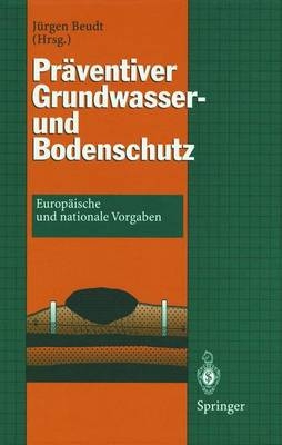 Pr&auml;ventiver Grundwasser- und Bodenschutz - 