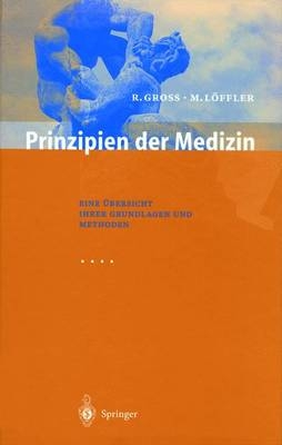 Prinzipien der Medizin - Rudolf Gross, Markus L&ouml;ffler