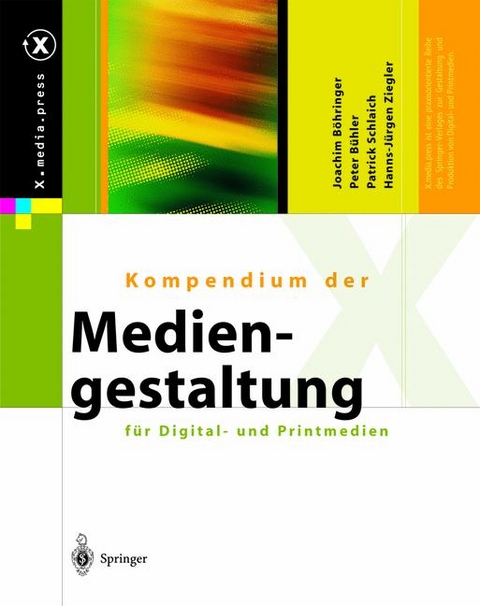 Kompendium der Mediengestaltung f&uuml;r Digital- und Printmedien - J. B&ouml;hringer, P. B&uuml;hler, P. Schlaich