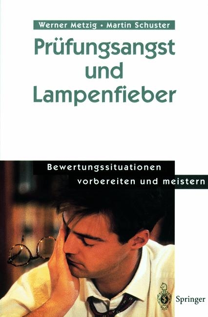 Pr&uuml;fungsangst und Lampenfieber - Werner Metzig, Martin Schuster
