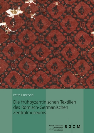 Die frühbyzantinischen Textilien des Römisch-Germanischen Zentralmuseums