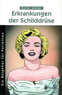 Erkrankungen der Schilddr&uuml;se - Gynter M&ouml;dder