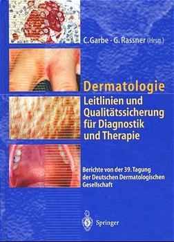 Dermatologie - Leitlinien und Qualit&auml;tssicherung f&uuml;r Diagnostik und Therapie - 