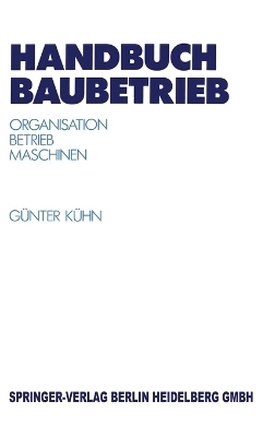 Handbuch Baubetrieb - G&uuml;nter K&uuml;hn