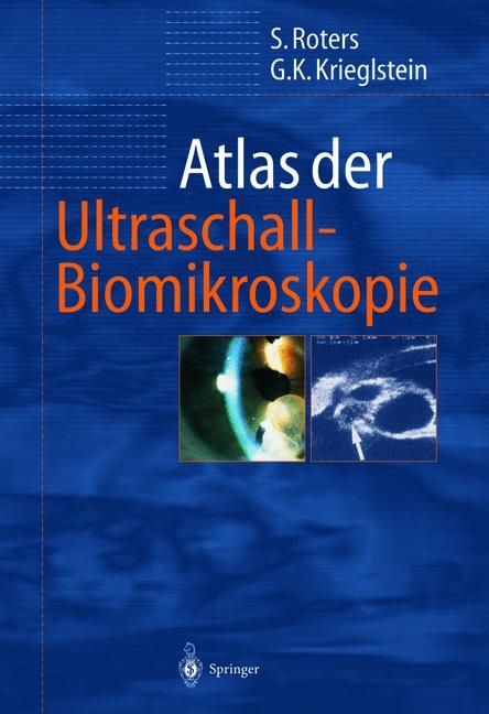 Atlas der Ultraschall-Biomikroskopie - Sigrid Roters, G&uuml;nter K. Krieglstein