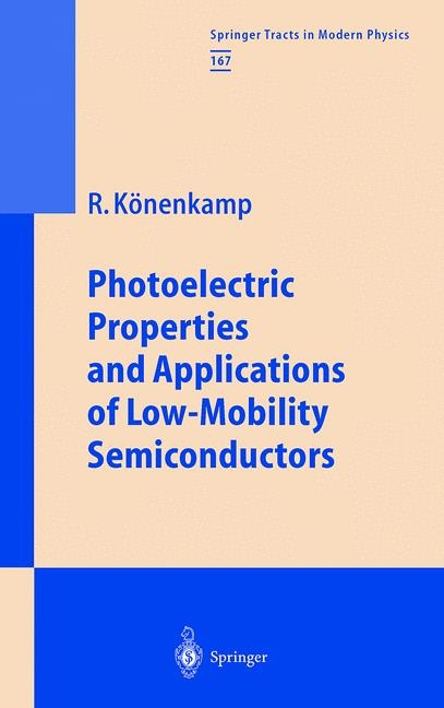 Photoelectric Properties and Applications of Low-Mobility Semiconductors - Rolf K&ouml;nenkamp