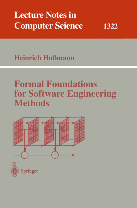 Formal Foundations for Software Engineering Methods - Heinrich Hu&szlig;mann