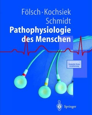 Pathophysiologie - U. R. F&ouml;lsch, K. Kochsiek, Robert F. Schmidt