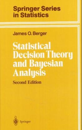 Statistical Decision Theory and Bayesian Analysis