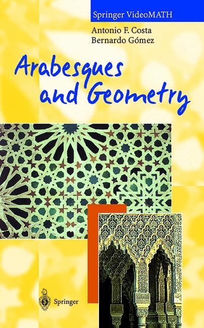 Arabesques and Geometry - Antonio F. Costa, Bernardo Gomez, Javier Mora
