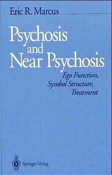 Psychosis and Near Psychosis - Eric R. Marcus