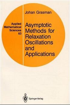 Asymptotic Methods for Relaxation Oscillations and Applications