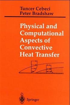 Physical and Computational Aspects of Convective Heat Transfer - Tuncer Cebeci, Peter Bradshaw